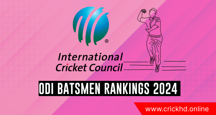 ICC Player Ranking - ODI Batsmen Rankings 2024