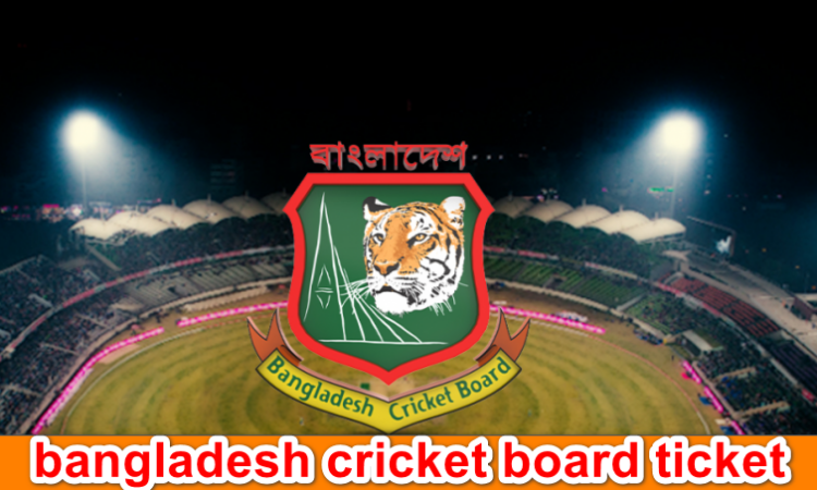 bangladesh cricket board ticket